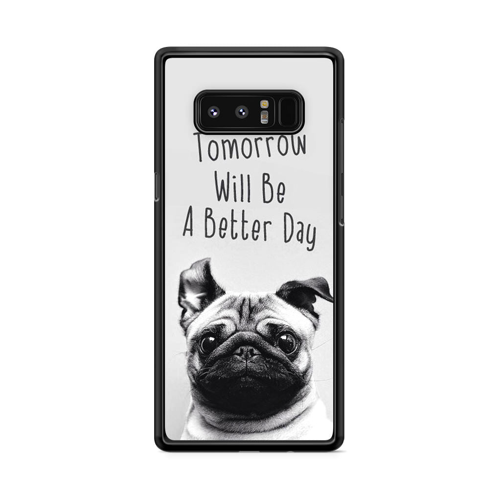 Tomorrow Will Be A Better Day Galaxy Note 8 Case