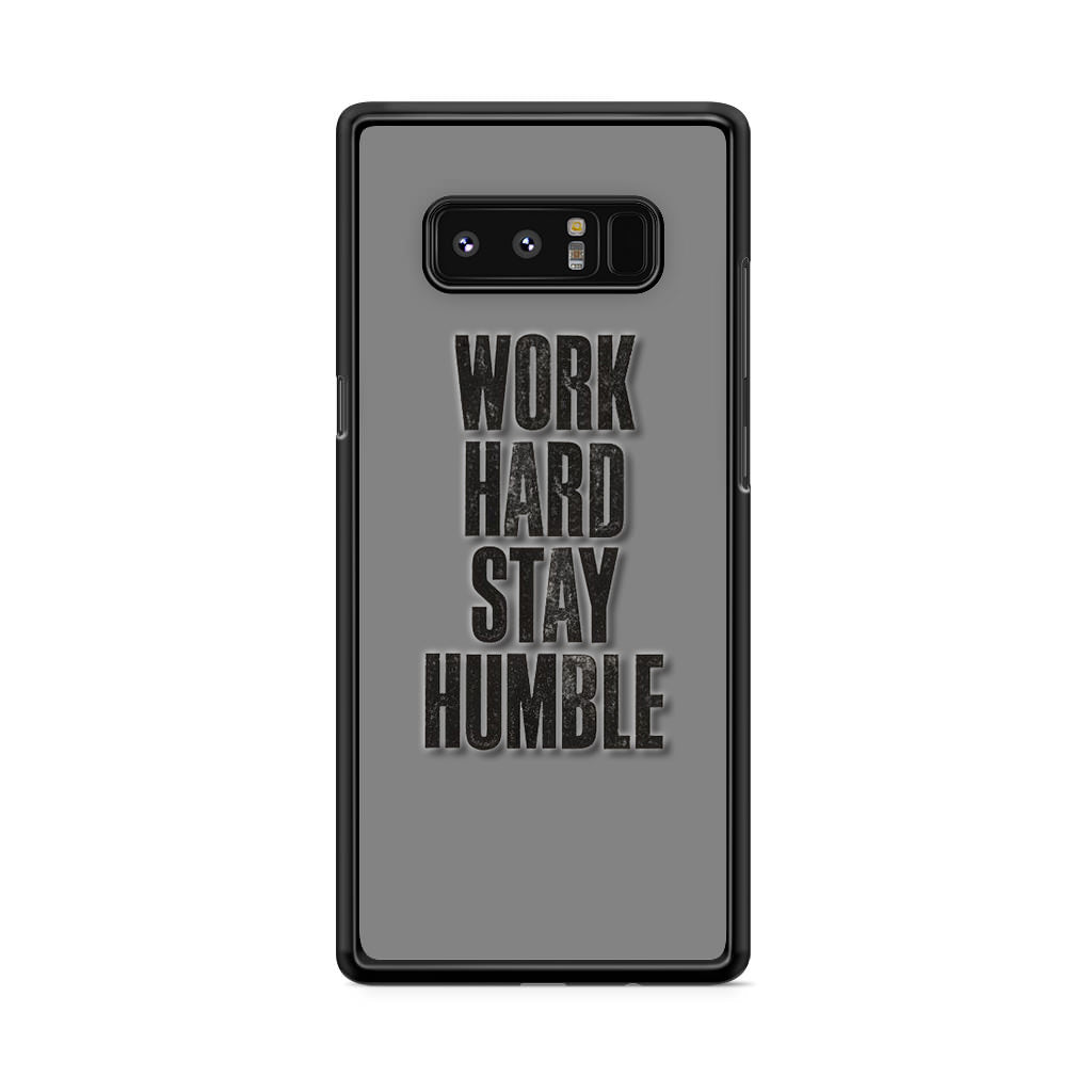 Work Hard Stay Humble Galaxy Note 8 Case