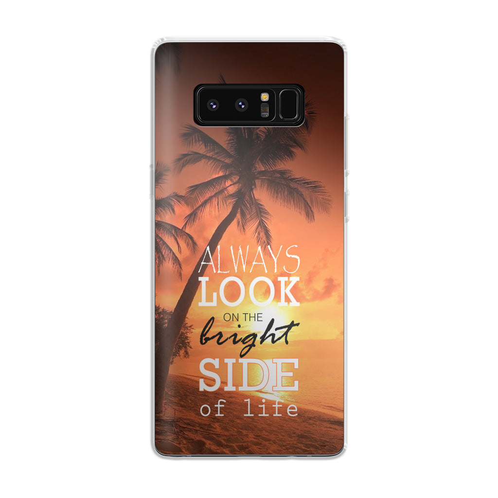 Always Look Bright Side of Life Galaxy Note 8 Case