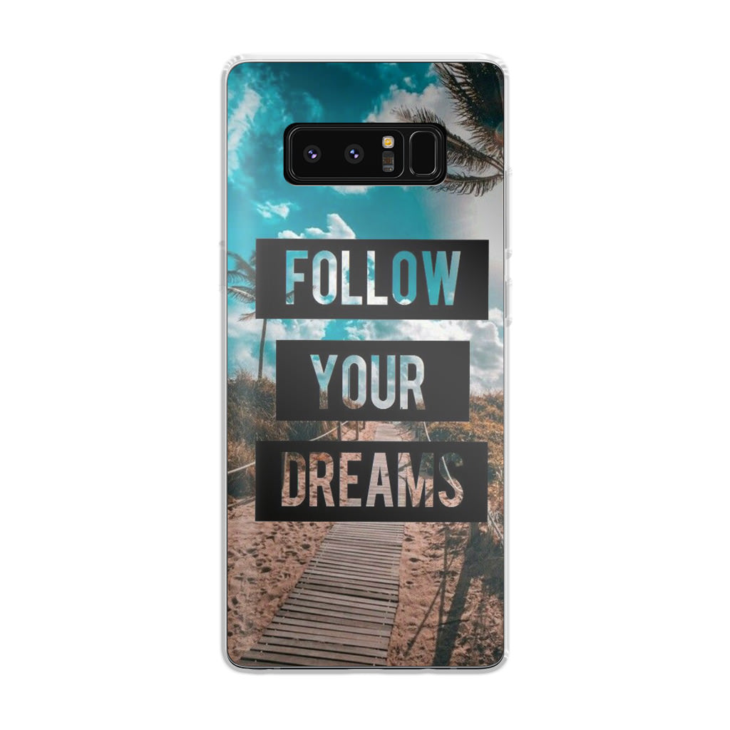 Follow Your Dream Galaxy Note 8 Case