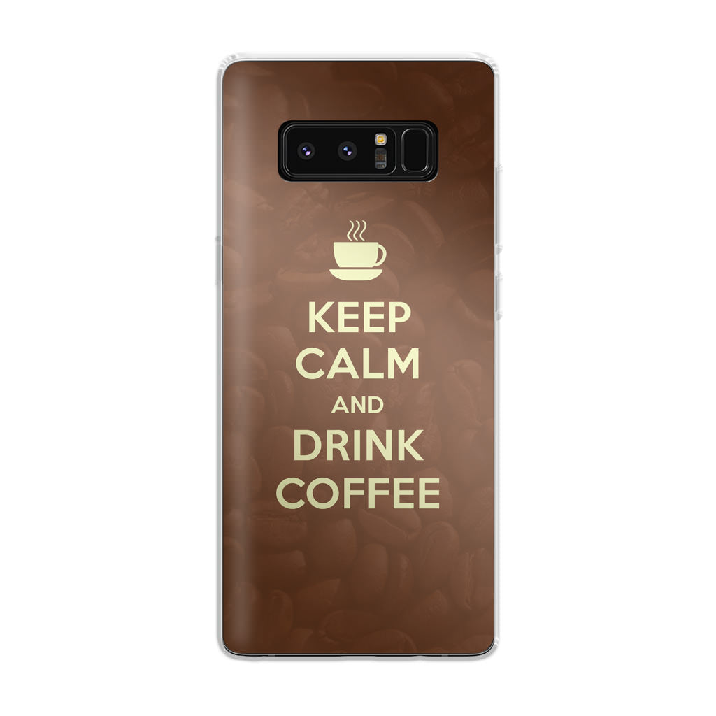 Keep Calm and Drink Coffee Galaxy Note 8 Case