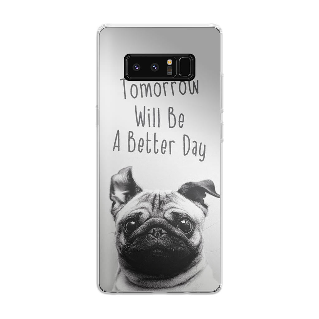 Tomorrow Will Be A Better Day Galaxy Note 8 Case