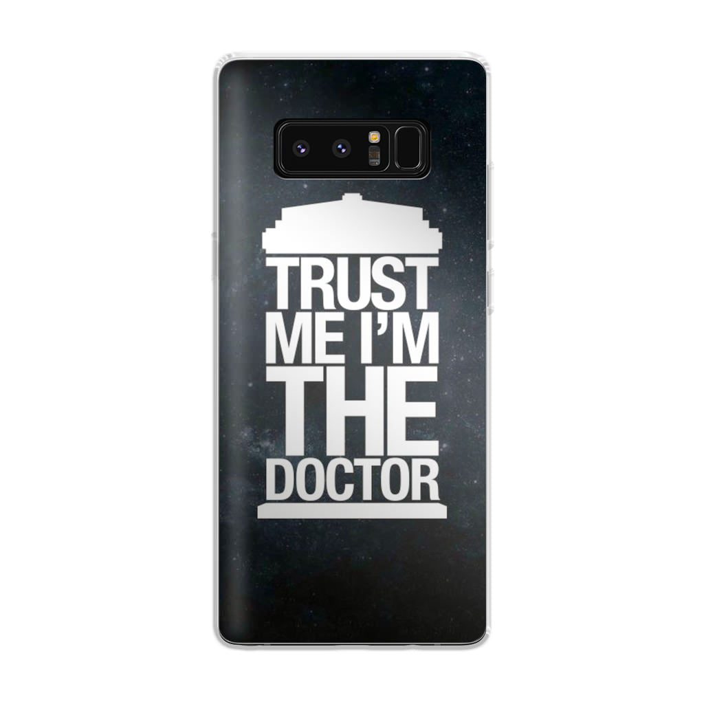 Trust Me I Am Doctor Galaxy Note 8 Case