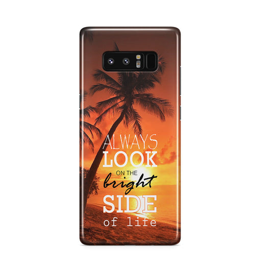 Always Look Bright Side of Life Galaxy Note 8 Case