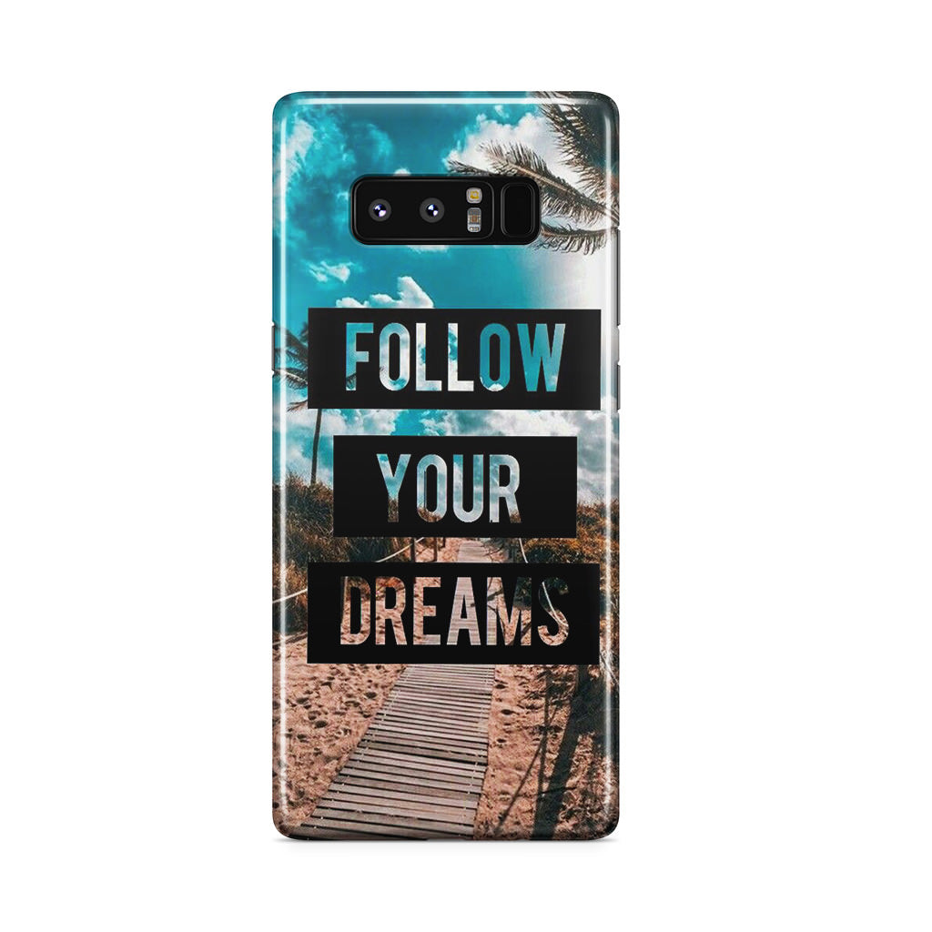 Follow Your Dream Galaxy Note 8 Case