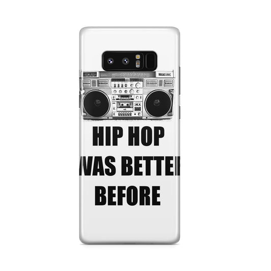 Hip Hop Was Better Before Galaxy Note 8 Case