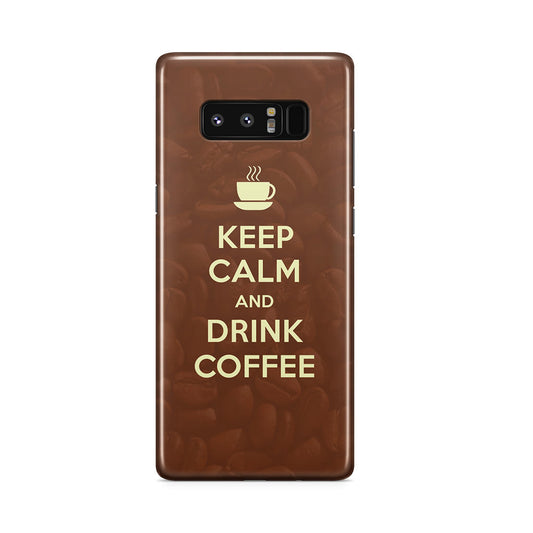 Keep Calm and Drink Coffee Galaxy Note 8 Case