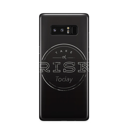 Take A Risk Galaxy Note 8 Case