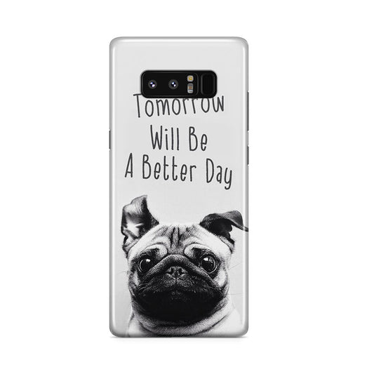 Tomorrow Will Be A Better Day Galaxy Note 8 Case