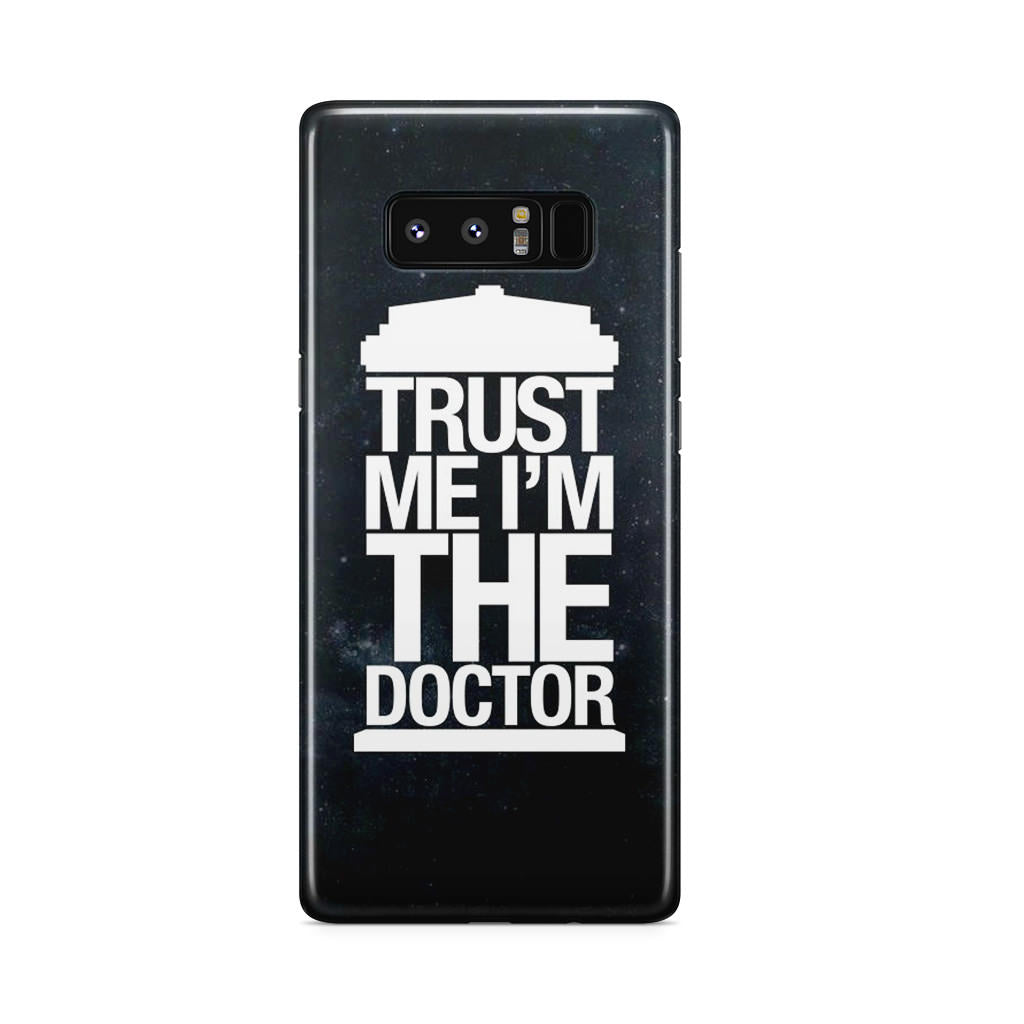 Trust Me I Am Doctor Galaxy Note 8 Case