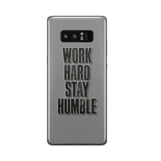 Work Hard Stay Humble Galaxy Note 8 Case