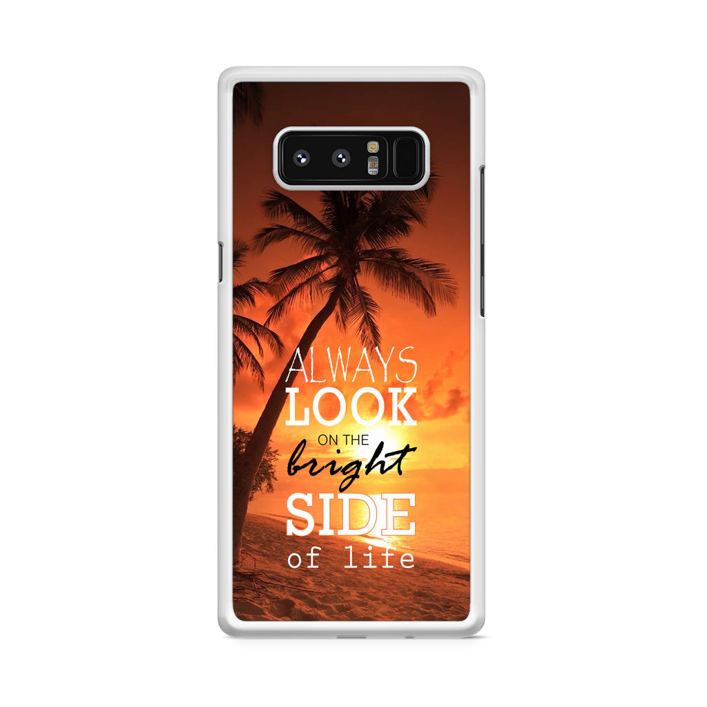 Always Look Bright Side of Life Galaxy Note 8 Case