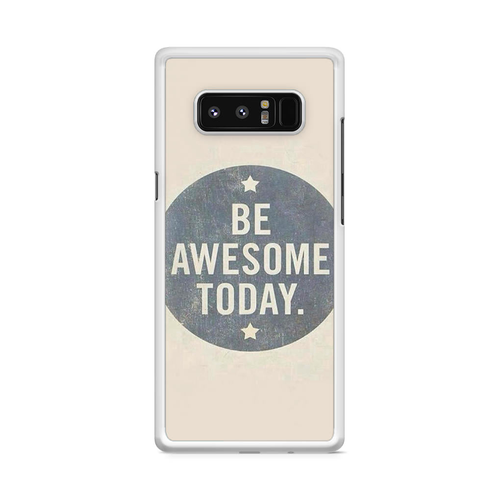 Be Awesome Today Quotes Galaxy Note 8 Case