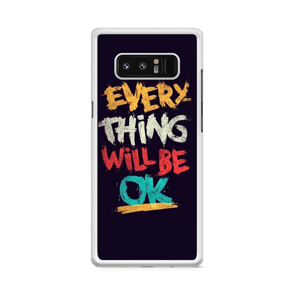 Everything Will Be Ok Galaxy Note 8 Case