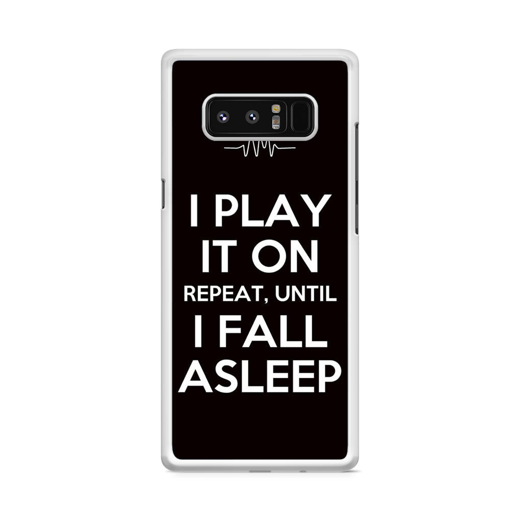 I Play It On Repeat Galaxy Note 8 Case