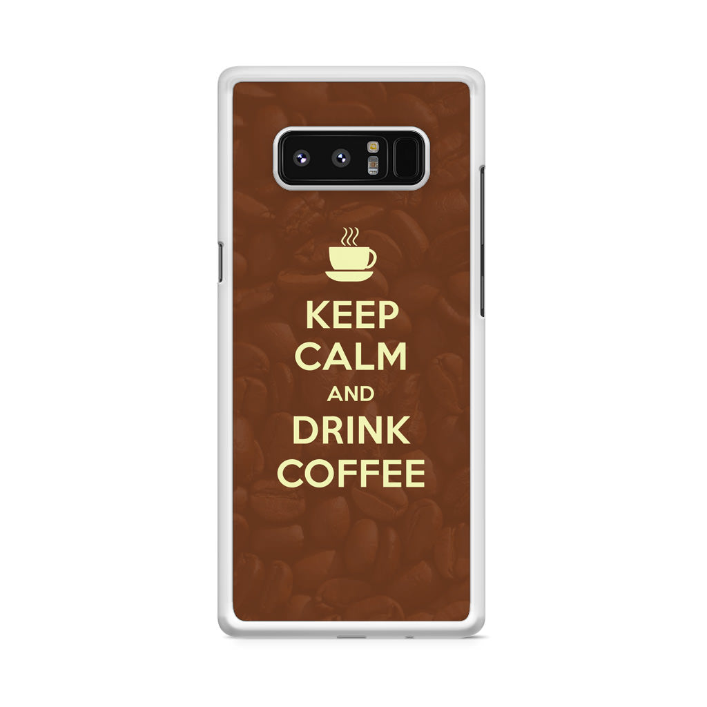 Keep Calm and Drink Coffee Galaxy Note 8 Case