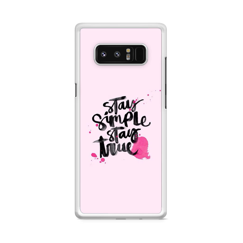 Stay Simple Stay True Galaxy Note 8 Case