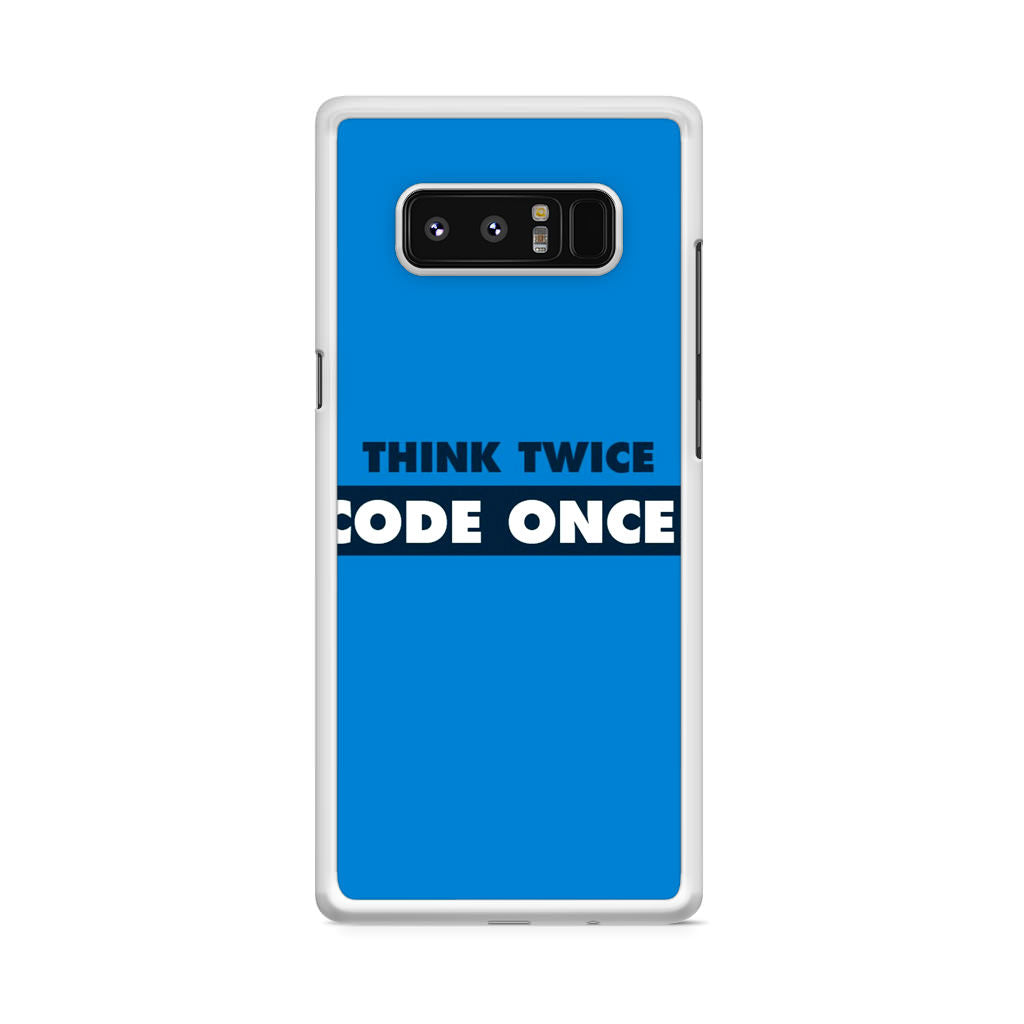 Think Twice Code Once Galaxy Note 8 Case