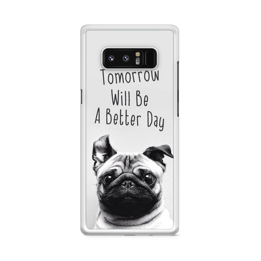 Tomorrow Will Be A Better Day Galaxy Note 8 Case