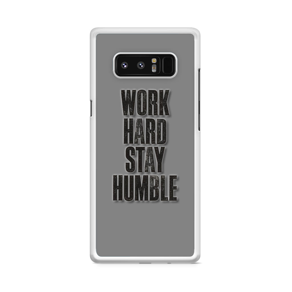 Work Hard Stay Humble Galaxy Note 8 Case