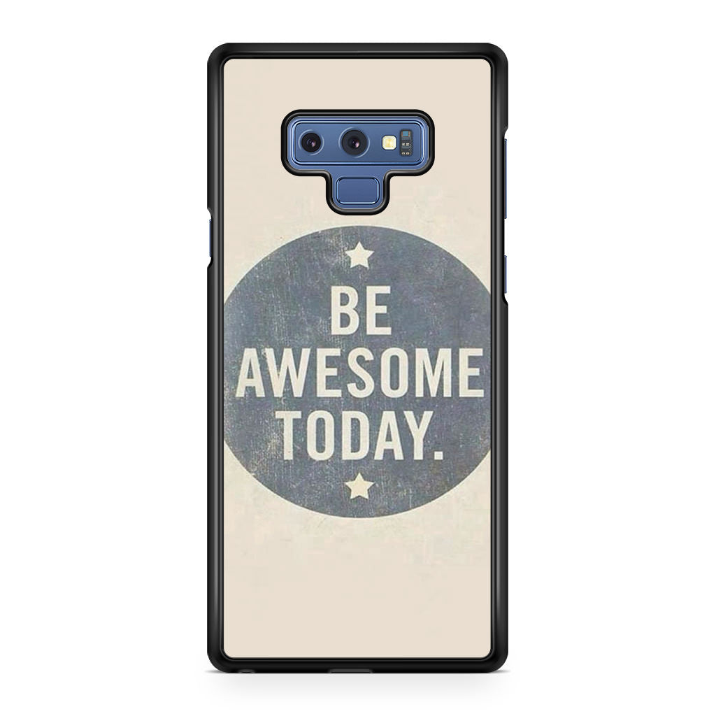 Be Awesome Today Quotes Galaxy Note 9 Case