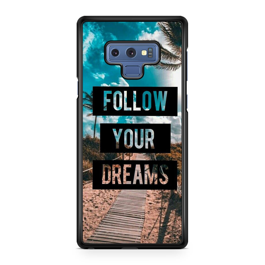 Follow Your Dream Galaxy Note 9 Case