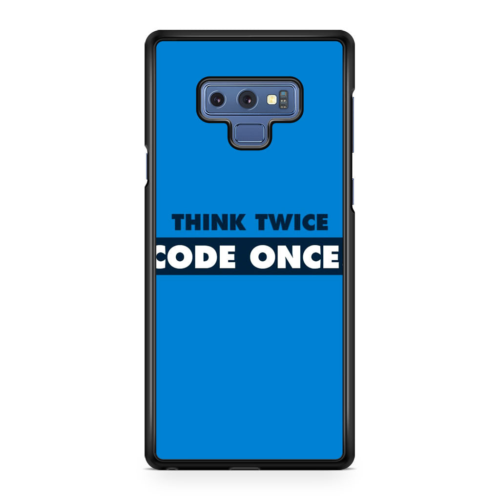 Think Twice Code Once Galaxy Note 9 Case