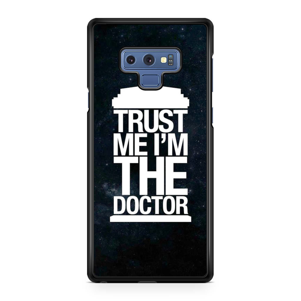 Trust Me I Am Doctor Galaxy Note 9 Case