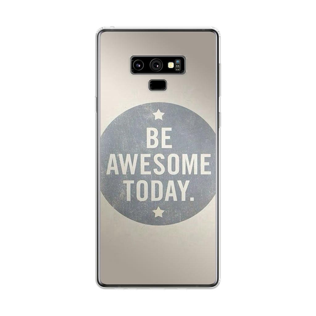 Be Awesome Today Quotes Galaxy Note 9 Case