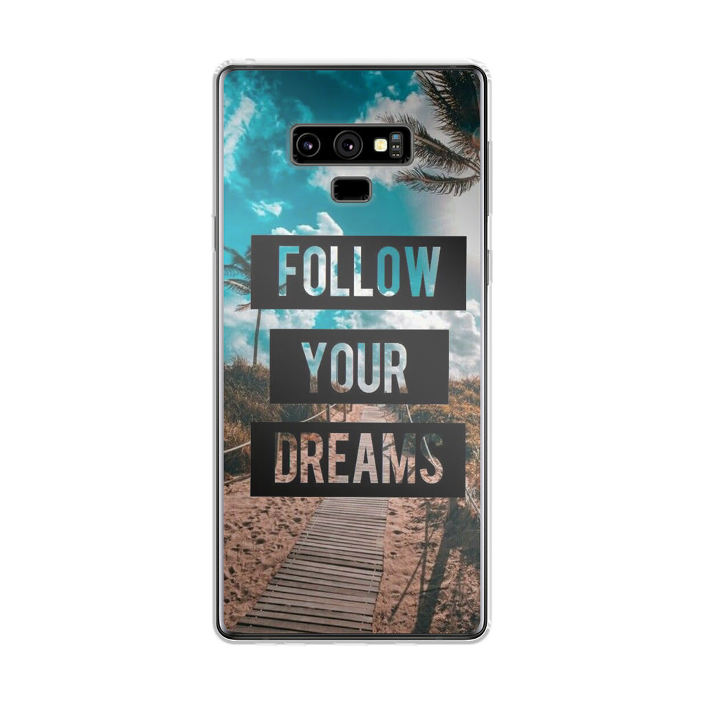 Follow Your Dream Galaxy Note 9 Case