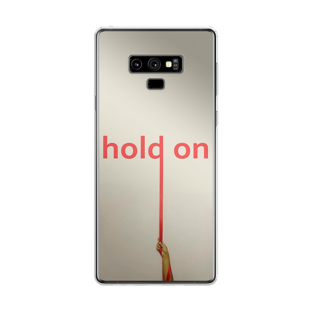 Hold On Galaxy Note 9 Case