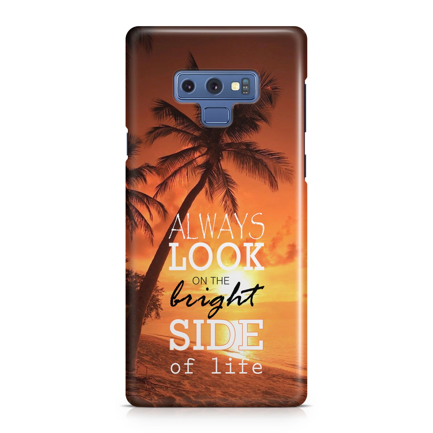 Always Look Bright Side of Life Galaxy Note 9 Case