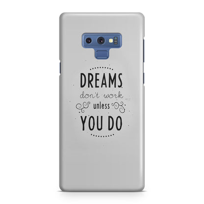 Dreams Don't Work Unless You Do Galaxy Note 9 Case