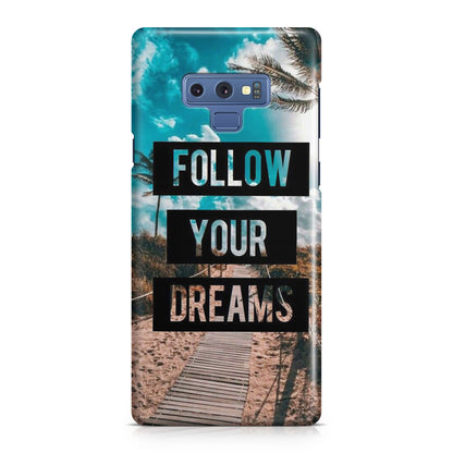 Follow Your Dream Galaxy Note 9 Case