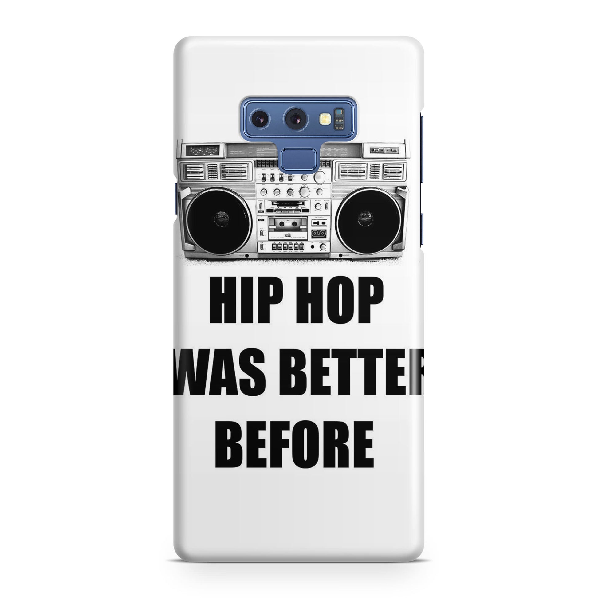 Hip Hop Was Better Before Galaxy Note 9 Case