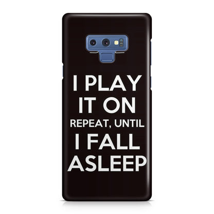 I Play It On Repeat Galaxy Note 9 Case