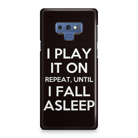 I Play It On Repeat Galaxy Note 9 Case