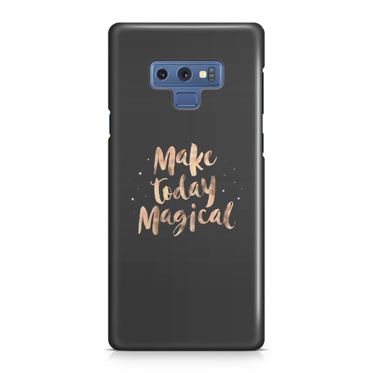 Make Today Magical Galaxy Note 9 Case