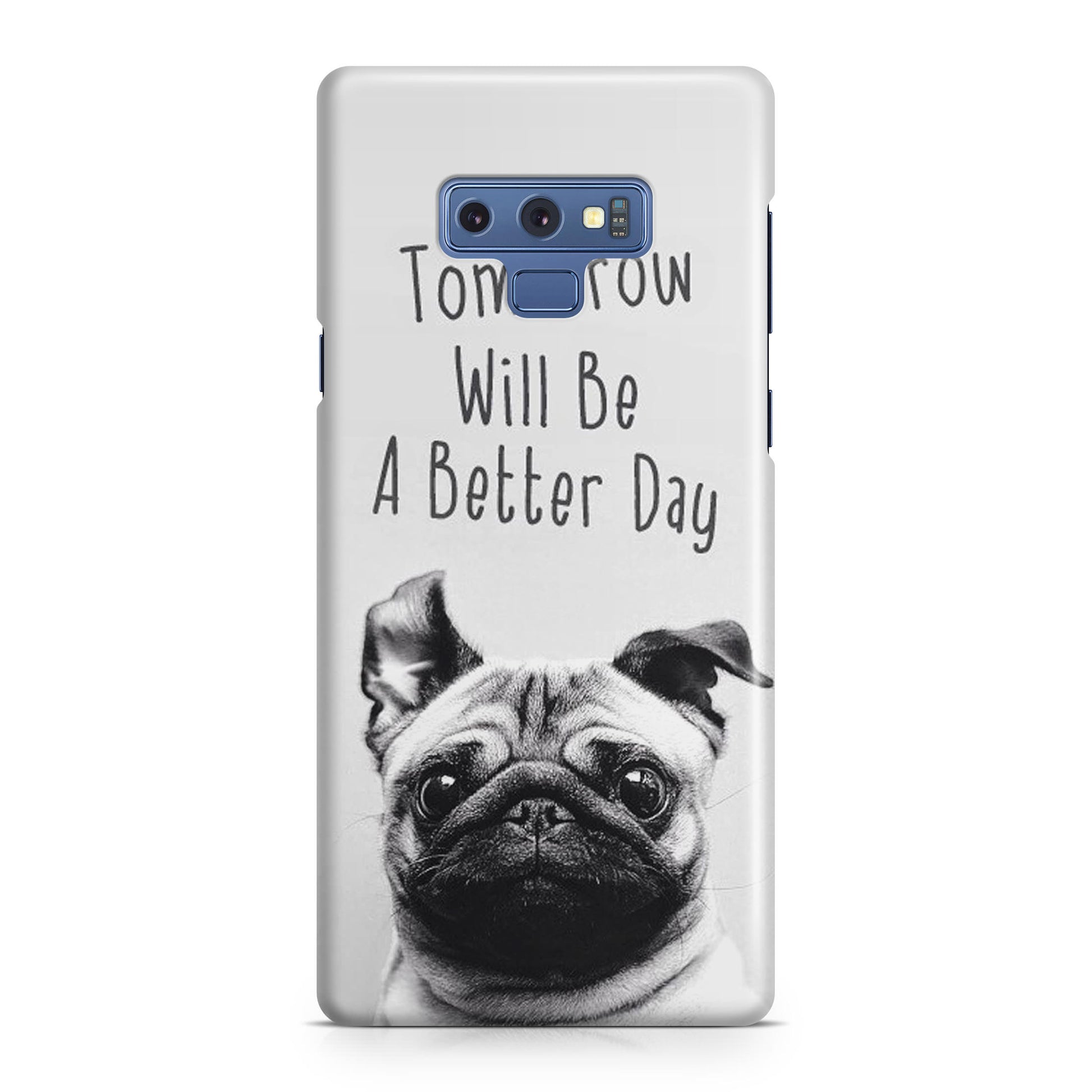 Tomorrow Will Be A Better Day Galaxy Note 9 Case