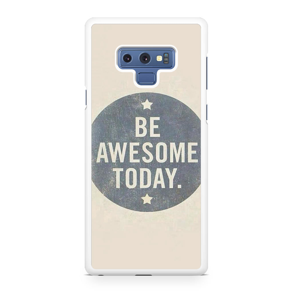 Be Awesome Today Quotes Galaxy Note 9 Case