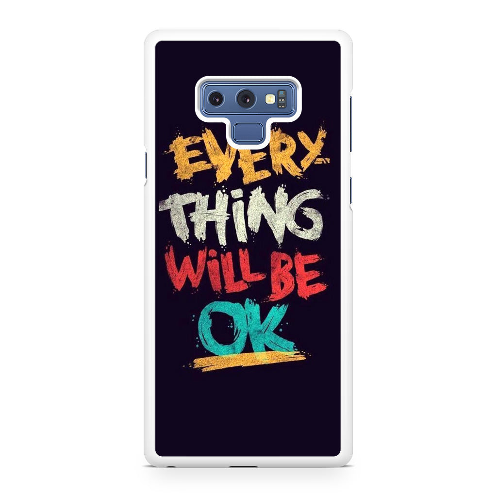 Everything Will Be Ok Galaxy Note 9 Case