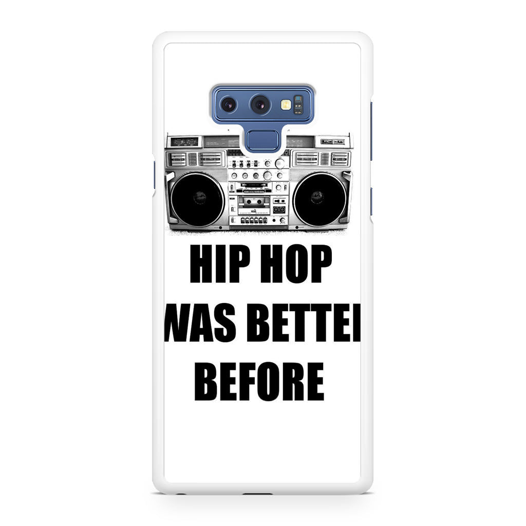 Hip Hop Was Better Before Galaxy Note 9 Case