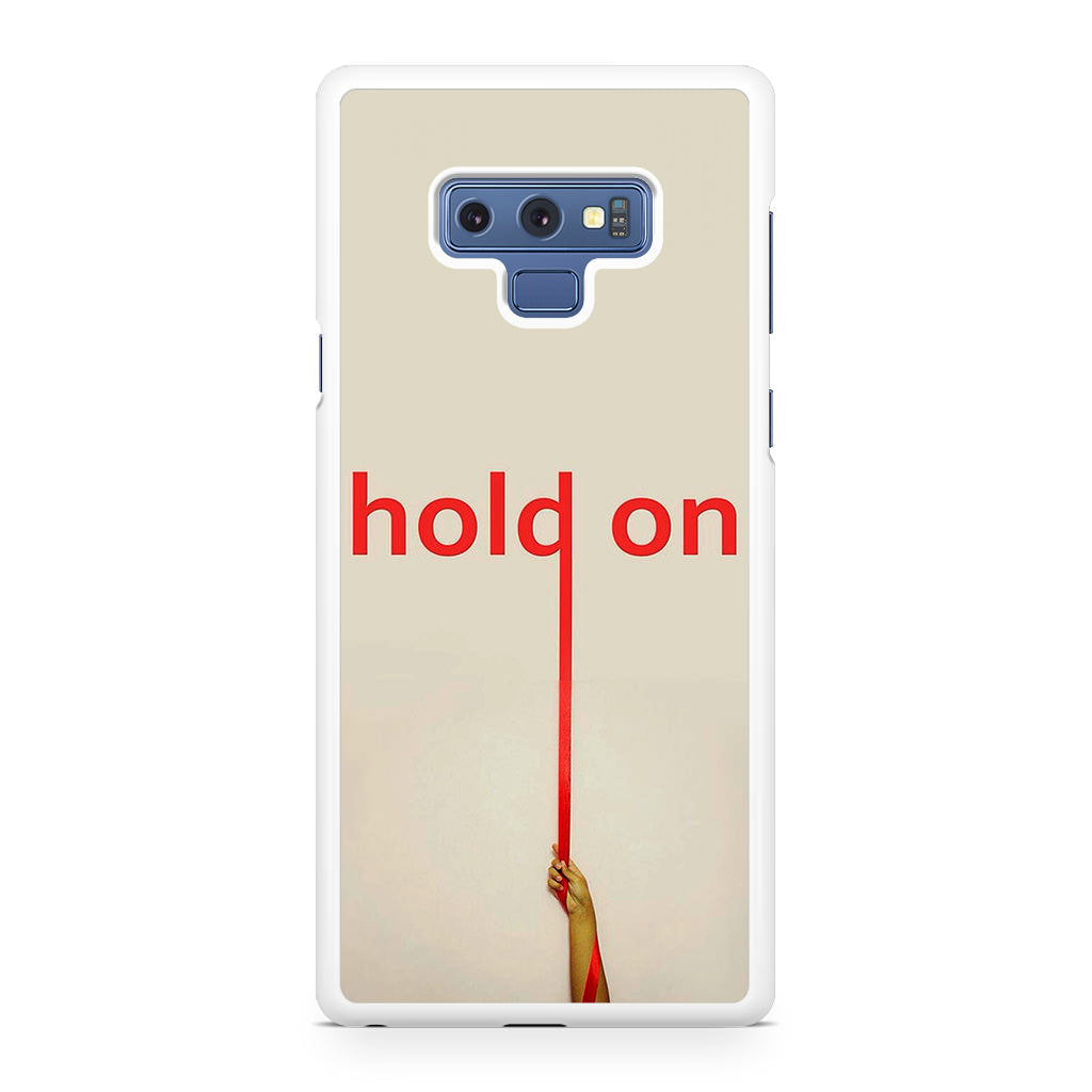 Hold On Galaxy Note 9 Case