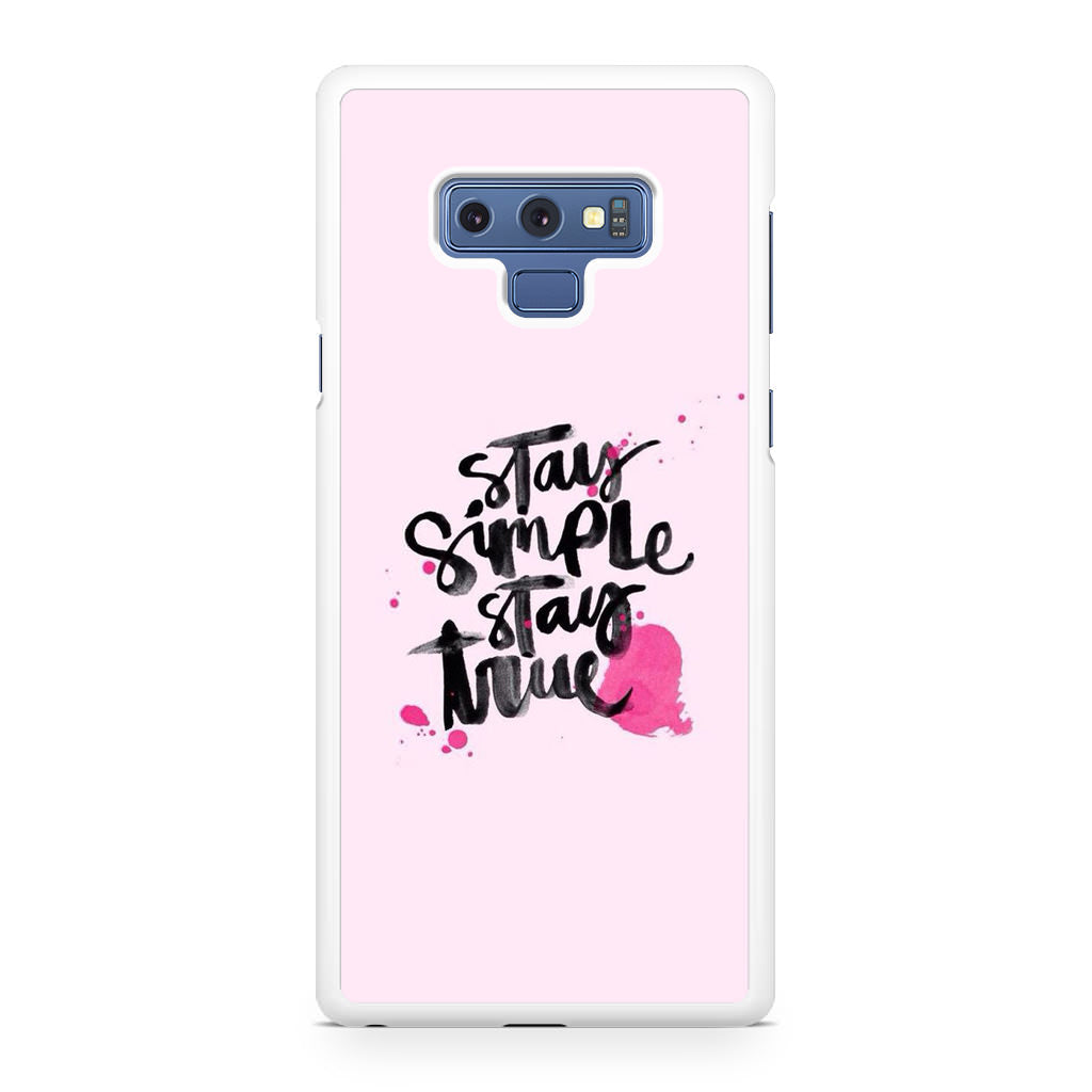 Stay Simple Stay True Galaxy Note 9 Case