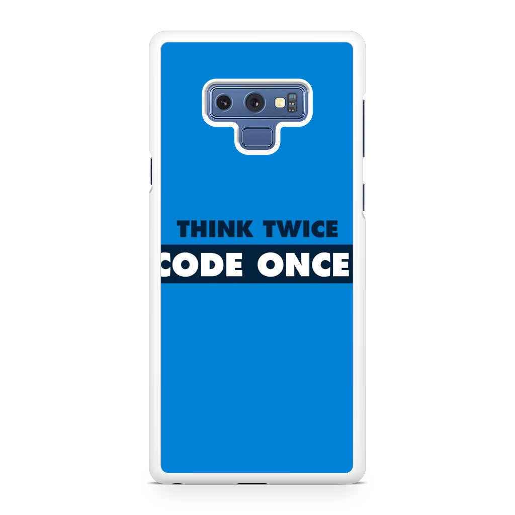 Think Twice Code Once Galaxy Note 9 Case