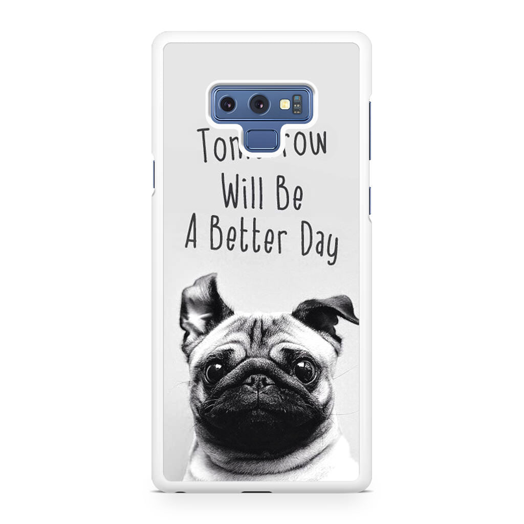 Tomorrow Will Be A Better Day Galaxy Note 9 Case