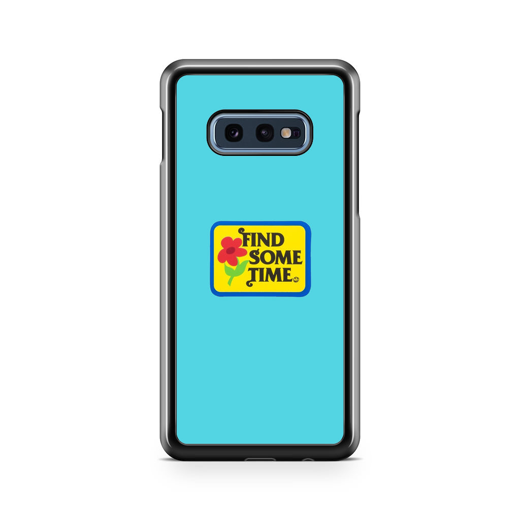 Find Some Time Flower Galaxy S10e Case