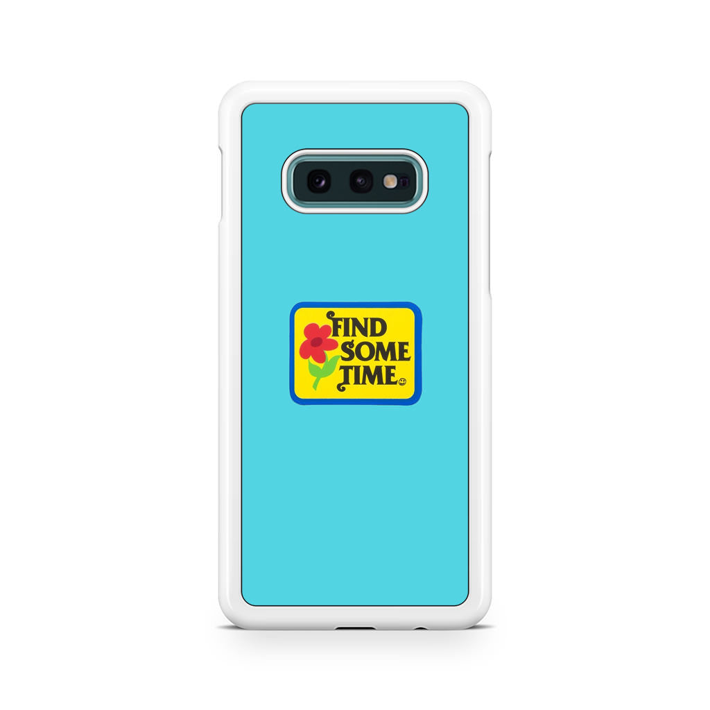 Find Some Time Flower Galaxy S10e Case