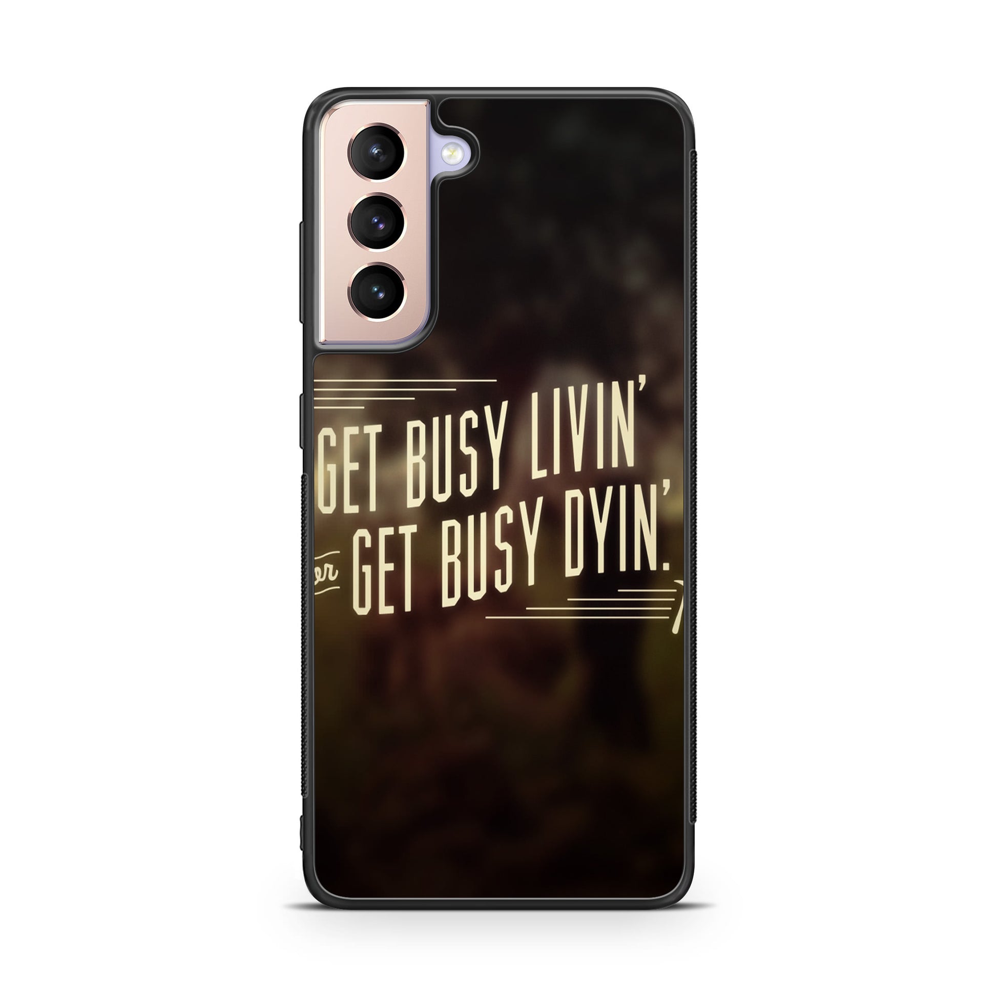 Get Living or Get Dying Galaxy S21 / S21 Plus / S21 FE 5G Case