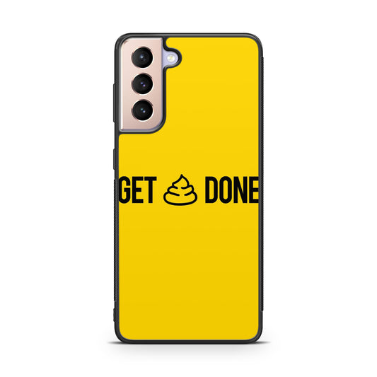 Get Shit Done Galaxy S21 / S21 Plus / S21 FE 5G Case